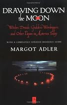 Drawing Down the Moon: Witches, Druids, Goddess-Worshippers, and Other Pagans in America Today