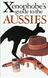 The Xenophobe's Guide to the Aussies
