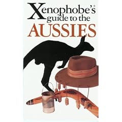 The Xenophobe's Guide to the Aussies (Xenophobe's Guides)