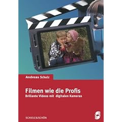 Filmen wie die Profis: Brillante Videos mit digitalen Kameras