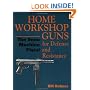 The 9mm Machine Pistol (Home Workshop Guns For Defense & Resistance)