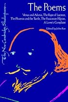 The Poems: Venus and Adonis, The Rape of Lucrece, The Phoenix and the Turtle, The Passionate Pilgrim
