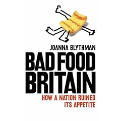 Bad Food Britain: How A Nation Ruined Its Appetite
