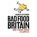 Bad Food Britain: How A Nation Ruined Its Appetite