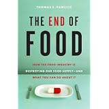 The End of Food: How the Food Industry Is Destroying Our Food Supply-And What You Can Do About Itby Thomas Pawlick