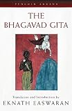The Bhagavad Gita, Translated With A General Introduction, With Chapter Introductions. A New Edition (arkana)