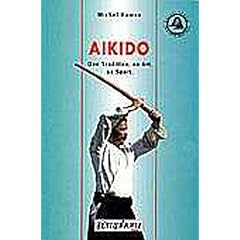 A�kido. Une tradition, un art, un sport