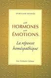 Livres Homéopathie - Nos hormones, nos émotions : La réponse homéopathique