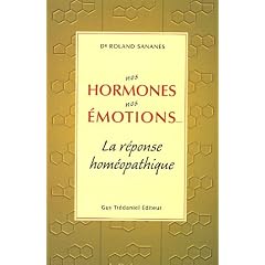 Nos hormones, nos �motions : La r�ponse hom�opathique