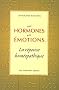 Nos hormones, nos �motions : La r�ponse hom�opathique