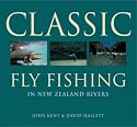 Classic Fly Fishing in New Zealand Rivers