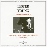 Revue Lester Young  / The Quintessence (1936- 1944)