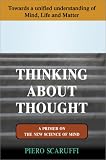 Books : Thinking About Thought: A Primer on the New Science of Mind, Towards a unified Understanding of Mind, Life and Matter