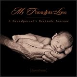 My Thoughts with Love: A Grandparent's Keepsake Journal (My Thoughts with Love)