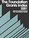 The Foundation Grants Index 2001 (Foundation Grants Index)