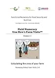 Field Numeracy, Uno How's Farm Visits. Module 1, Calculating the area of your farm. Numeracy linked Farm Visits 1-4