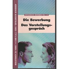 Die Bewerbung / Das Vorstellungsgesprch (Erfolgreich bewerben Teil 1+2)
