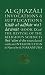 Al-Ghazali on Invocations and Supplications: The Revival of the Religious Sciences (Ihya Ulum Al-Din) Bk. 9 (Islamic Texts Al-Ghazali)