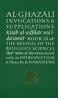 Al-Ghazali on Invocations and Supplications (Ghazali Series)