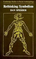 Rethinking Symbolism (Cambridge Studies in Social and Cultural Anthropology)