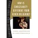 How Is Christianity Different from Other Religions (Contender's Bible Study Series)