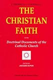 The Christian Faith: In the Doctrinal Documents of the Catholic Church