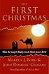 The First Christmas: What the Gospels Really Teach About Jesus's Birth