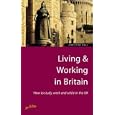 Living and Working in Britain: How to Study, Work and Settle in the Uk by Christine Hall