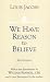 We Have Reason to Believe