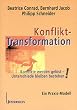 Konflikt-Transformation: Konflikte werden gel�st - Unterschiede bleiben bestehen