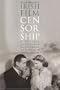 Irish Film Censorship: A Cultural Journey from Silent Cinema to Internet Pornography