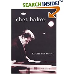 Chet Baker: His Life and Music