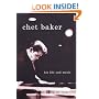 Chet Baker: His Life and Music