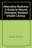 Alternative medicine : a guide to natural therapies