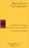 L\'Histoire en France du Moyen Age à nos jours
