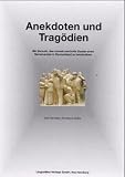 Anekdoten und Trag�dien. Ein Versuch, das normal-verr�ckte Dasein eines Nervenarztes in Deutschland zu beschreiben - Karl H. A. Grebe