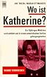 Wo ist Katherine?