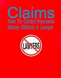 Claims: How To Collect Insurance Money Without A Lawyer