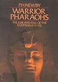 Warrior pharaohs : the rise and fall of the Egyptian empire