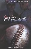 Joy in Mudville: A Little League Memoir