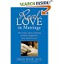 Real Love in Marriage: The Truth About Finding Genuine Happiness Now and Forever