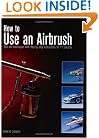 How to Use an Airbrush