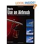 How to Use an Airbrush