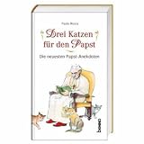 Drei Katzen f&uuml;r den Papst: Die neuesten Papst-Anekdoten