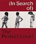 (In Search of) the Perfect Lover: Louise Bourgeois, Marlene Dumas, Paul McCarthy, Raymond Pettibon