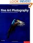 Fine Art Photography: Creating Beautiful Images for Sale and Display