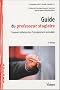 Guide du professeur stagiaire : Comment d�buter dans l'enseignement secondaire