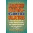 Leadership Dilemmas-Grid Solutions (Blake/Mouton Grid Management and Organization Development Series)