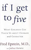 If I Get to Five: What Children Can Teach Us About Courage and Character