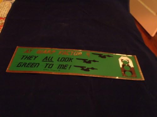 1988 Vintage Bumper Sticker"At Warp Factor 9 They All Look Green To Me"